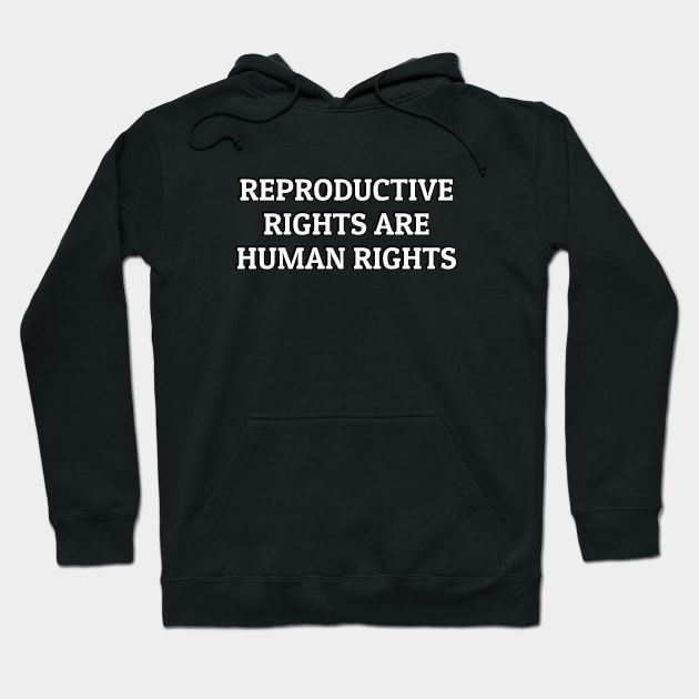 Reproductive rights are human rights Hoodie by InspireMe